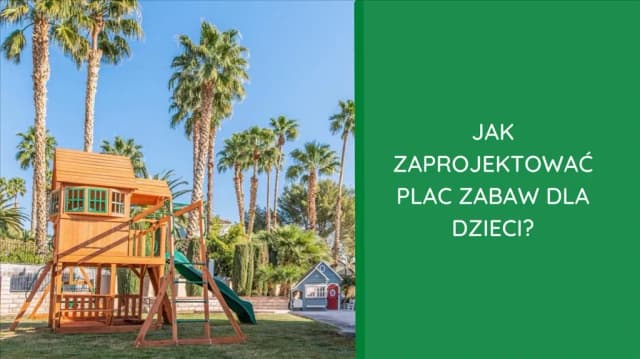 Jak zaprojektować plac zabaw dla dzieci, aby zapewnić bezpieczeństwo i radość